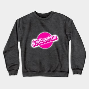 Barbie Diabeetus Crewneck Sweatshirt